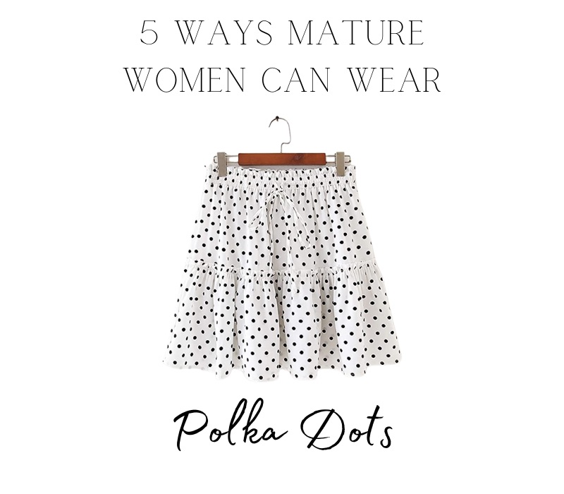 3 Ways to Style Polka Dots in a Mature Way - M Loves M